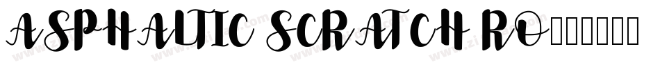 ASPHALTIC SCRATCH RO字体转换